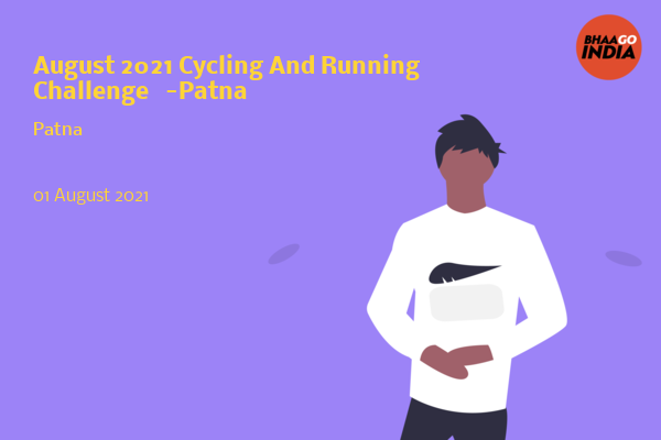 Cover Image of Running Event - August 2021 Cycling And Running Challenge   -Patna | Bhaago India
