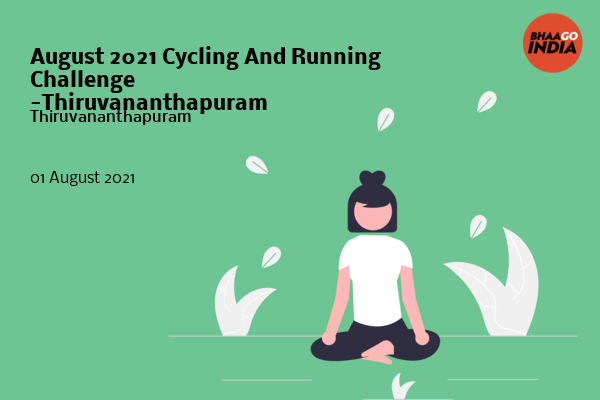 Cover Image of Running Event - August 2021 Cycling And Running Challenge   -Thiruvananthapuram | Bhaago India