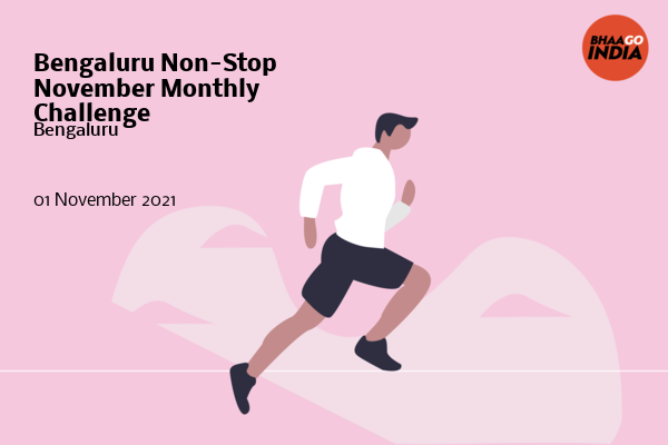 Cover Image of Running Event - Bengaluru Non-Stop November Monthly Challenge | Bhaago India
