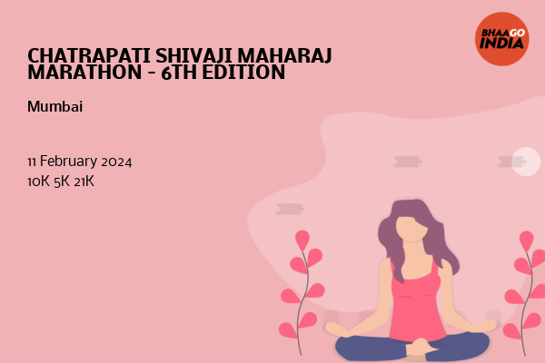 CHATRAPATI SHIVAJI MAHARAJ MARATHON – 6TH EDITION