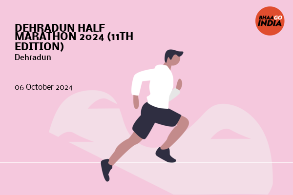 DEHRADUN HALF MARATHON 2024 (11TH EDITION)
