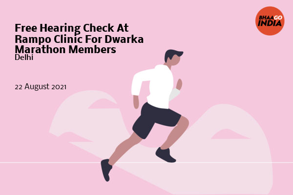 Cover Image of Running Event - Free Hearing Check At Rampo Clinic For Dwarka Marathon Members | Bhaago India