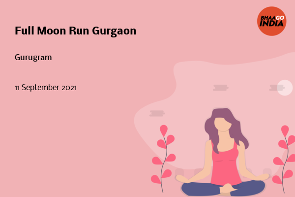 Cover Image of Running Event - Full Moon Run Gurgaon | Bhaago India