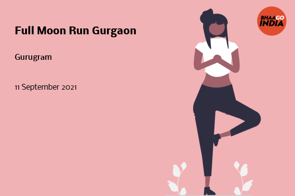 Cover Image of Running Event - Full Moon Run Gurgaon | Bhaago India