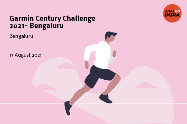 Cover Image of Running Event - Garmin Century Challenge 2021- Bengaluru | Bhaago India
