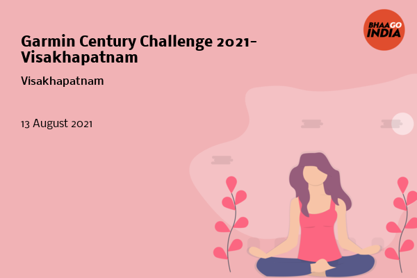 Cover Image of Running Event - Garmin Century Challenge 2021- Visakhapatnam | Bhaago India