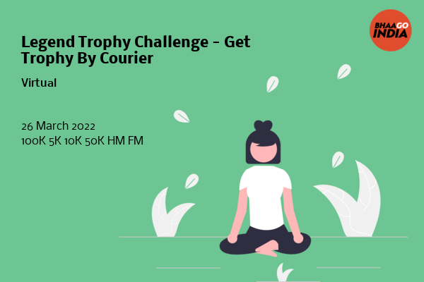 Cover Image of Running Event - Legend Trophy Challenge - Get Trophy By Courier | Bhaago India