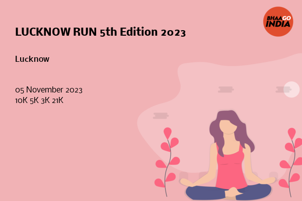 LUCKNOW RUN 5th Edition 2023