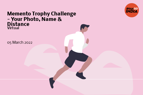 Cover Image of Running Event - Memento Trophy Challenge - Your Photo, Name & Distance | Bhaago India