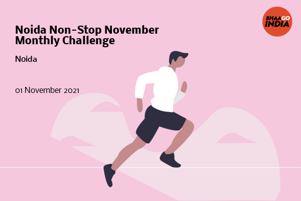 Cover Image of Running Event - Noida Non-Stop November Monthly Challenge | Bhaago India