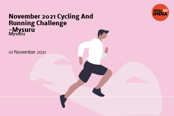 Cover Image of Running Event - November 2021 Cycling And Running Challenge   -Mysuru | Bhaago India