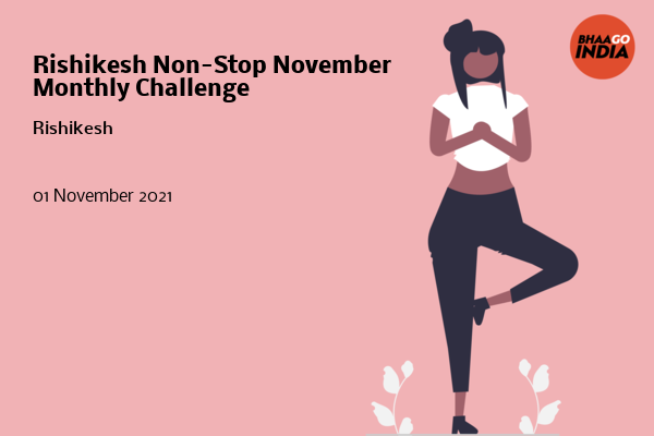Cover Image of Running Event - Rishikesh Non-Stop November Monthly Challenge | Bhaago India