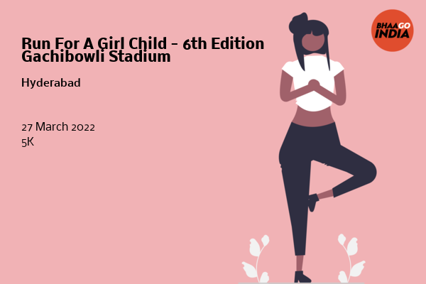 Run For A Girl Child - 6th Edition Gachibowli Stadium