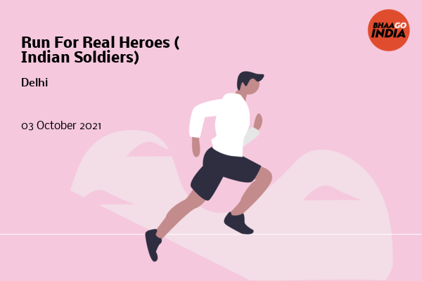 Cover Image of Running Event - Run For Real Heroes ( Indian Soldiers) | Bhaago India