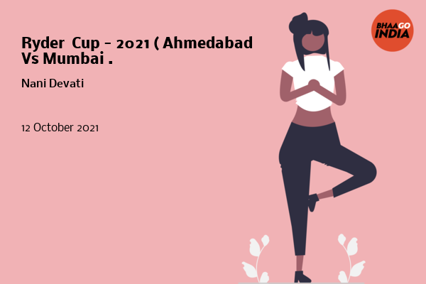 Cover Image of Running Event - Ryder  Cup - 2021 ( Ahmedabad Vs Mumbai .  | Bhaago India