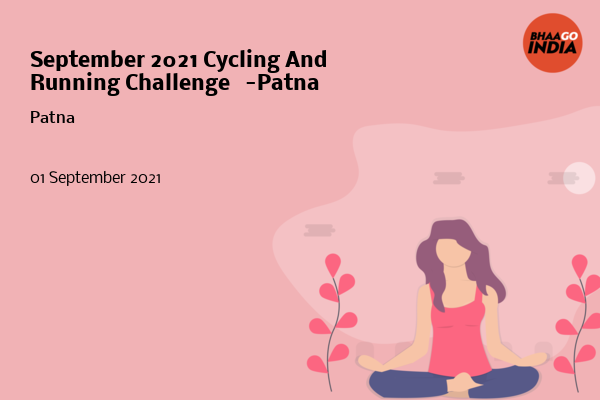 Cover Image of Running Event - September 2021 Cycling And Running Challenge   -Patna | Bhaago India