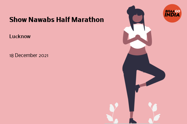 Cover Image of Running Event - Show Nawabs Half Marathon  | Bhaago India