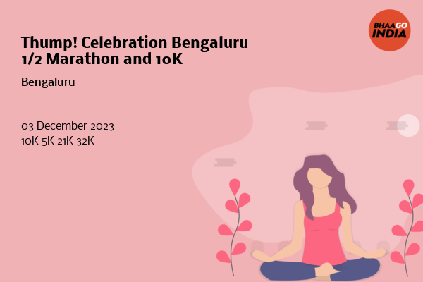 Thump! Celebration Bengaluru 1/2 Marathon and 10K
