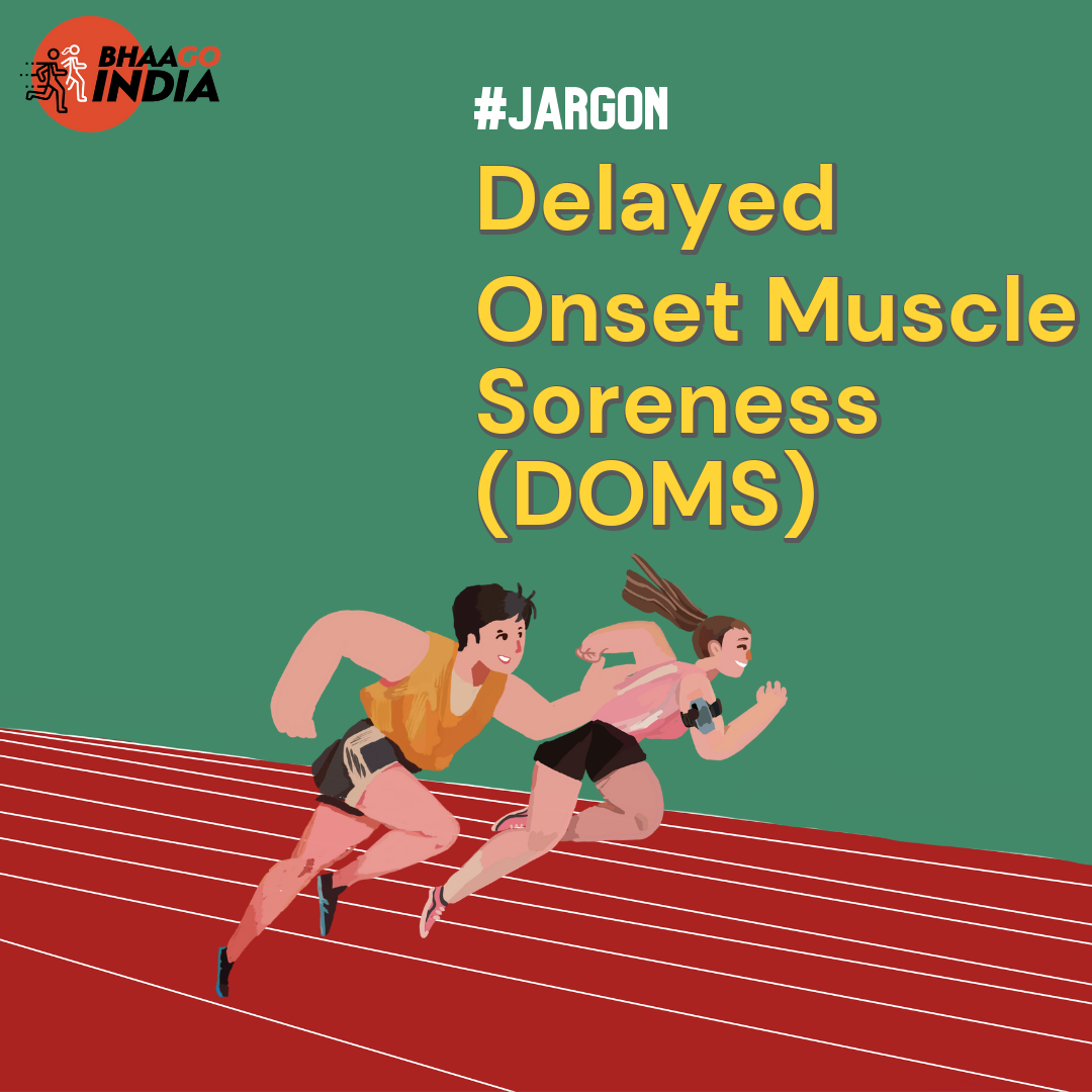 Delayed Onset Muscle Soreness (DOMS)  Bhaago India